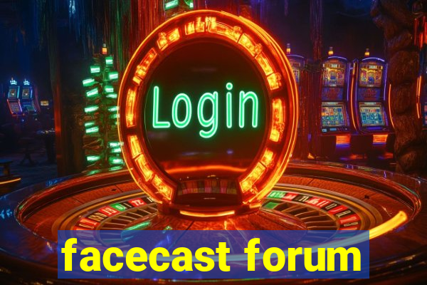 facecast forum